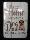 Fém kép: .....dog is just a house